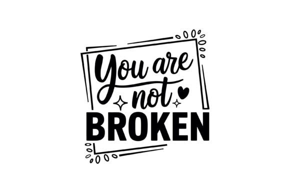 You Are Not Broken Heart Star SVG Review